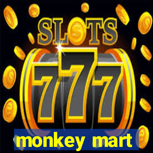 monkey mart
